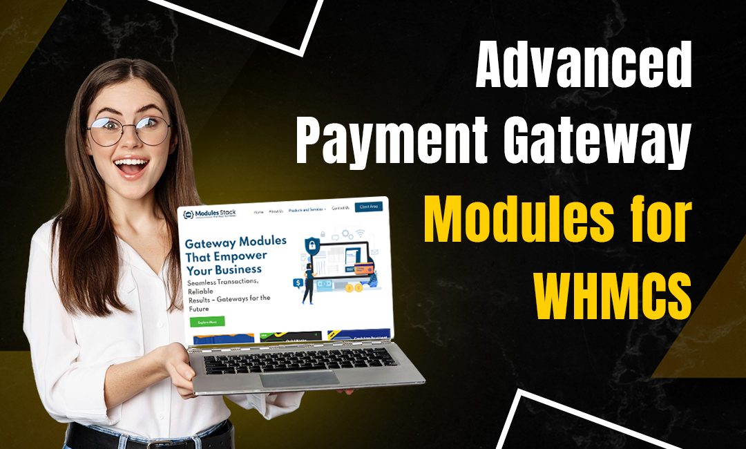 Simplify Online Payments in WHMCS platform with Modules Stack Gateway Modules