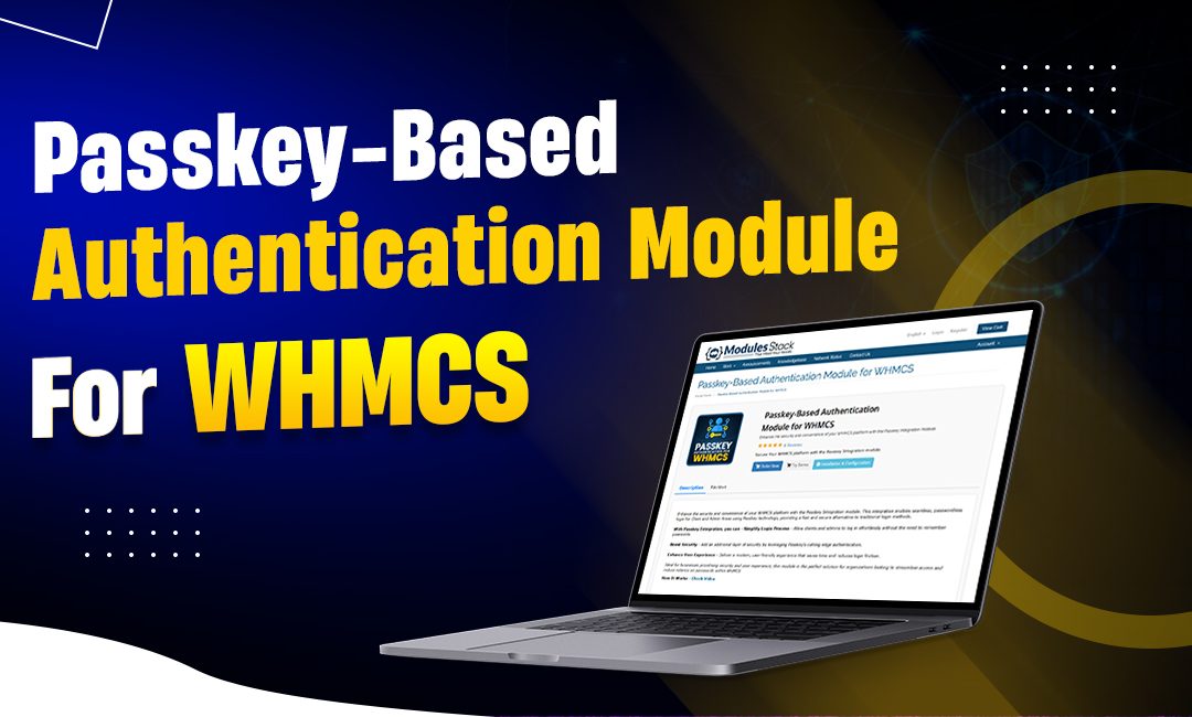Top Benefits of Using a Passkey-Based Authentication Module for WHMCS 